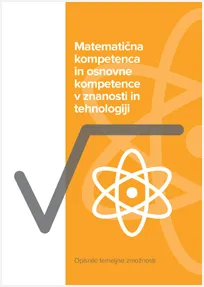 matematika-mala Matematična kompetenca in osnovne kompetence v znanosti in tehnologiji
